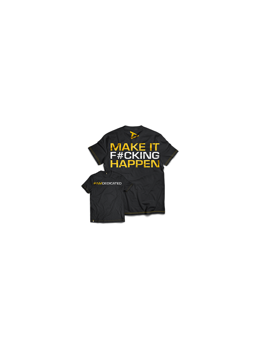 T-shirt MAKE IT HAPPEN MODEL D043 DEDICATED