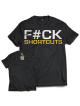 T-shirt FUCK SHORTCUTS MODEL D046 DEDICATED